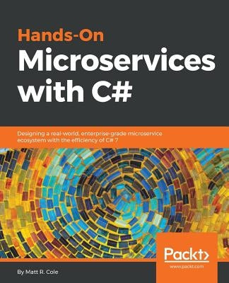 Hands-On Microservices with C# by R. Cole, Matt