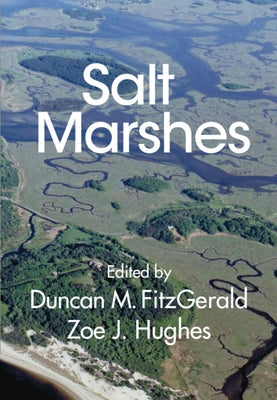 Salt Marshes: Function, Dynamics, and Stresses by Fitzgerald, Duncan M.