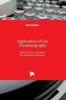 Applications of Gas Chromatography by Davarnejad, Reza