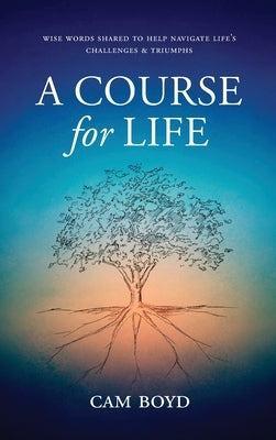 A Course for Life by Boyd, Cam
