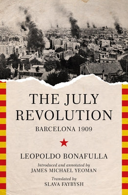 The July Revolution: Barcelona 1909 by Bonafulla, Leopoldo
