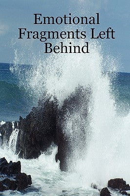 Emotional Fragments Left Behind by Sapp, Christopher