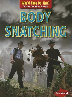 Body Snatching by Wood, Alix