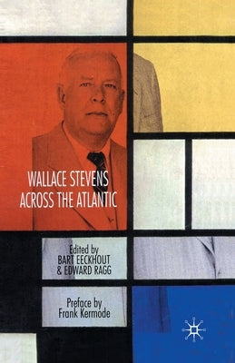 Wallace Stevens Across the Atlantic by Eeckhout, B.