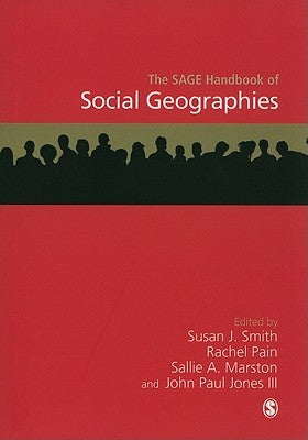 The SAGE Handbook of Social Geographies by Smith, Susan J.