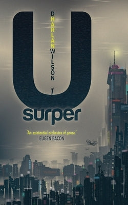 Usurper: Essays on the Death of Reality by Wilson, D. Harlan