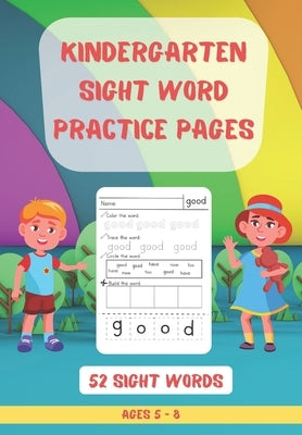 52 Kindergarten Sight Words Practice Pages: Learn, Color, Circle, Trace & Build the Word Top 52 High-Frequency Words That are Key to Reading Success by Press, Esel
