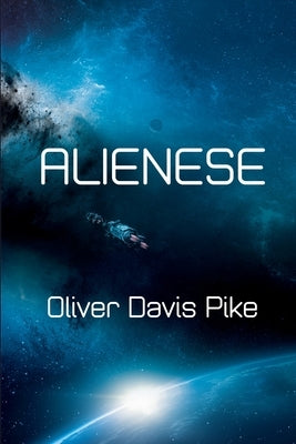 Alienese by Pike, Oliver Davis