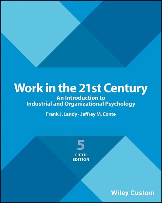 Work in the 21st Century: An Introduction to Industrial and Organizational Psychology by Landy, Frank J.