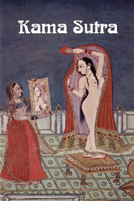 The Kama Sutra of Vatsyayana by Vatsyayana