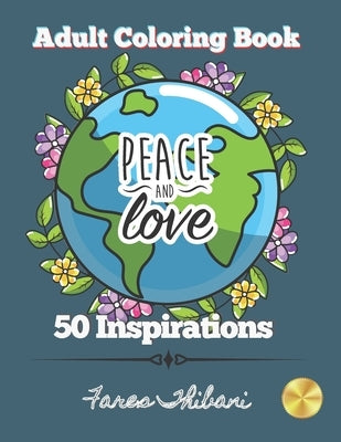 50 Inspirations: Adult Coloring Book With Inspiration Quotes For Men And Women to Motivate You. by Thibani, Fares