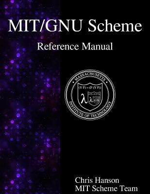 MIT/GNU Scheme Reference Manual by Team, Mit Scheme