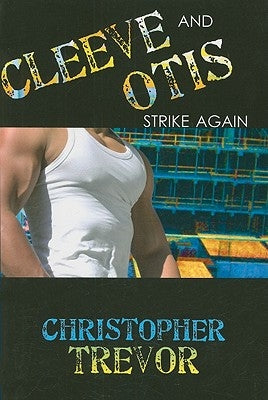 Cleeve and Otis Strike Again by Trevor, Christopher