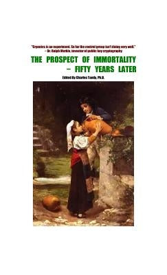 The Prospect of Immortality - Fifty Years Later by Tandy, Charles