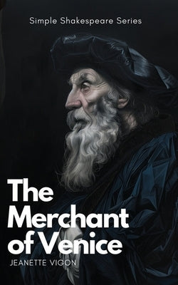 The Merchant of Venice Simple Shakespeare Series: The classic play adapted to modern language by Vigon, Jeanette