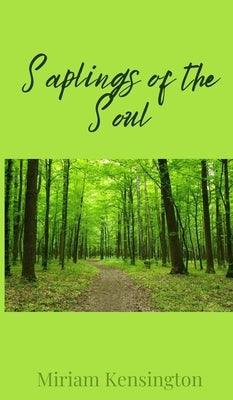 Saplings of the Soul by Kensington, Miriam