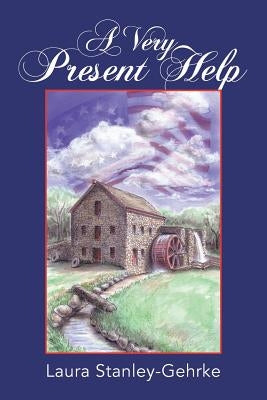 A Very Present Help by Stanley-Gehrke, Laura