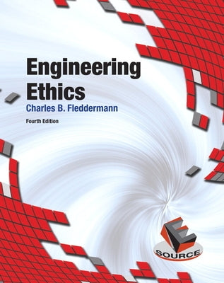 Engineering Ethics by Fleddermann, Charles