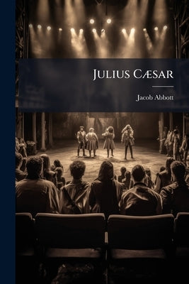 Julius Cæsar by Abbott, Jacob