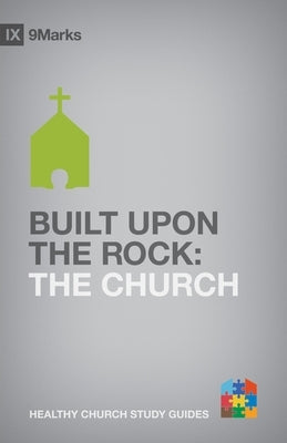 Built Upon the Rock: The Church by Jamieson, Bobby
