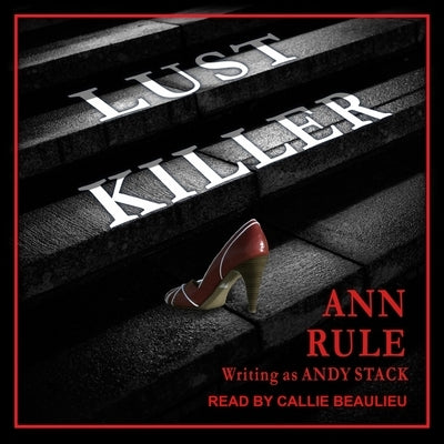 Lust Killer by Rule, Ann