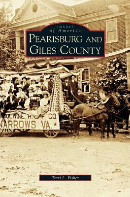Pearisburg and Giles County by Fisher, Terri L.