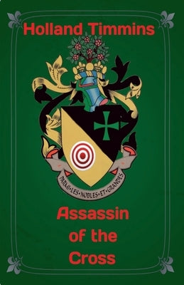 Assassin of the cross by Timmins, Holland