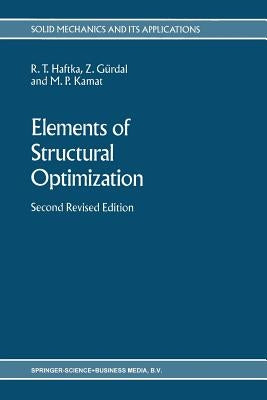 Elements of Structural Optimization by Haftka, Raphael T.