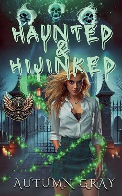 Haunted and Hijinked by Gray, Autumn
