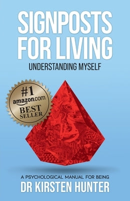 Signposts for Living Book 2, Understanding Myself - Be an Expert: A Psychological Manual for Being by Hunter, Kirsten