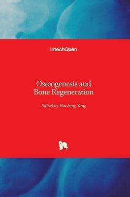 Osteogenesis and Bone Regeneration by Yang, Haisheng