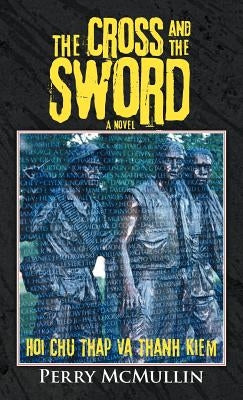The Cross and the Sword: Hoi Chu Thap Va Thanh Kiem by McMullin, Perry