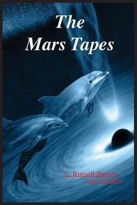 The Mars Tapes by Brown, L. Russell
