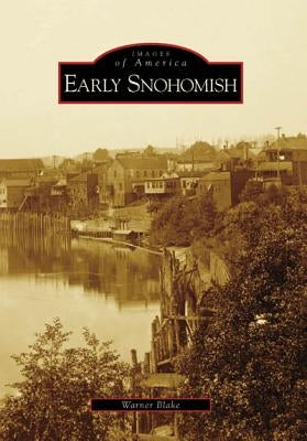 Early Snohomish by Blake, Warner
