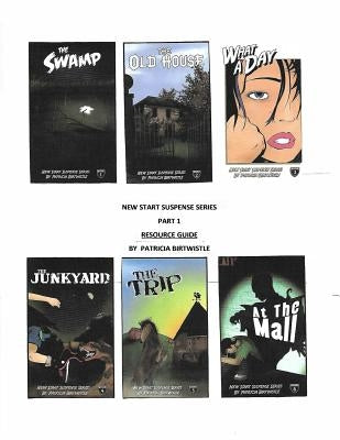New Start Suspense Series RESOURCE GUIDE Part 1 by Birtwistle, Patricia Joan