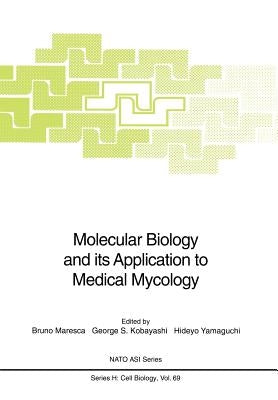 Molecular Biology and Its Application to Medical Mycology by Maresca, Bruno
