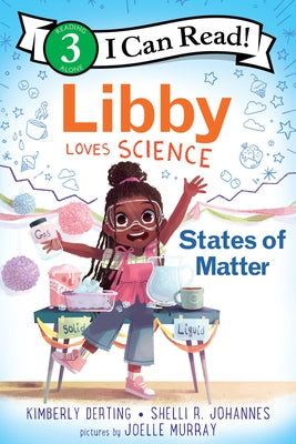 Libby Loves Science: States of Matter by Derting, Kimberly