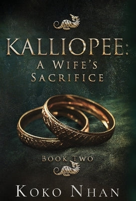Kalliopee A Wife's Sacrifice by Nhan, Koko