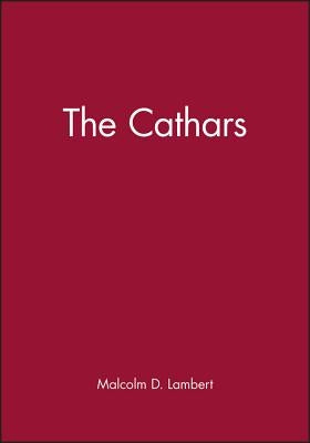 The Cathars by Lambert, Malcolm D.