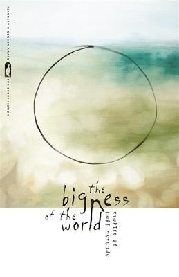 The Bigness of the World by Ostlund, Lori