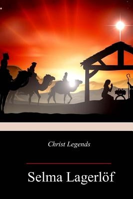 Christ Legends by Howard, Velma Swanston