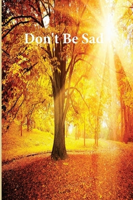 Don't Be Sad by Salwa Aededan
