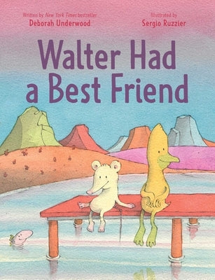 Walter Had a Best Friend by Underwood, Deborah