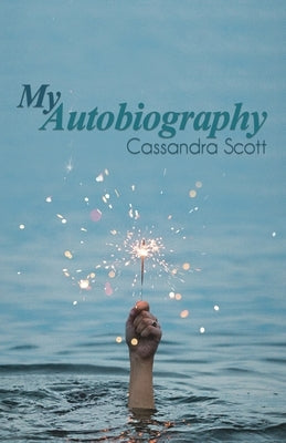 My Autobiography by Scott, Cassandra