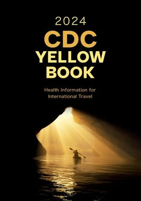 CDC Yellow Book 2024: Health Information for International Travel by Nemhauser, Jeffrey B.