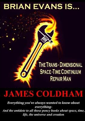 Brian Evans Is... the Trans-Dimensional Space-Time Continuum Repair Man by Coldham, James