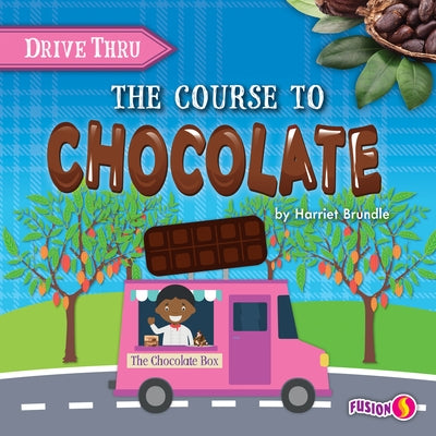 The Course to Chocolate by Brundle, Harriet