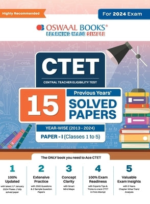 Oswaal CTET (Central Teachers Eligibility Test) Paper-I Classes 1 - 5 15 Year's Solved Papers Yearwise 2013 - 2024 For 2024 Exam by Oswaal Editorial Board