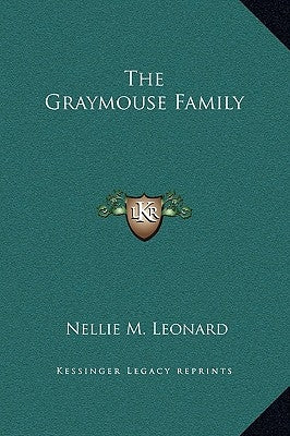 The Graymouse Family by Leonard, Nellie M.