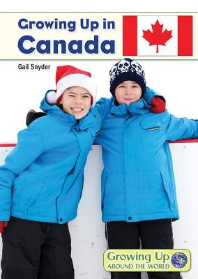 Growing Up in Canada by Snyder, Gail